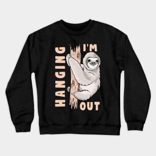 I'm hanging out Crewneck Sweatshirt